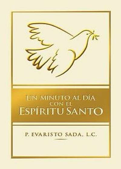 Un Minuto Al D a Con El Esp ritu Santo, Paperback/Evaristo Sada Derby L. C.