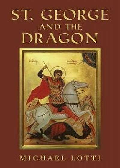 St. George and the Dragon/Michael Lotti