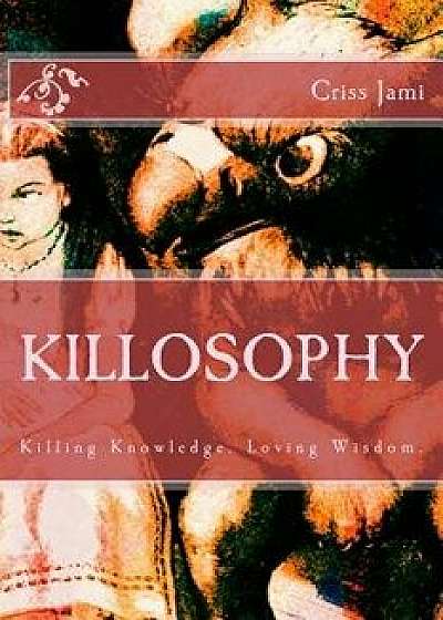 Coperta cărții Killosophy, Paperback/Criss Jami