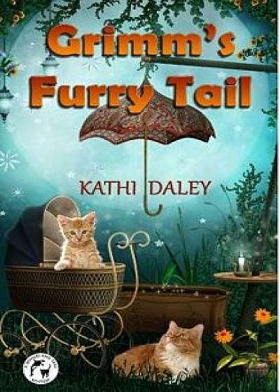 Grimm's Furry Tail, Paperback/Kathi Daley