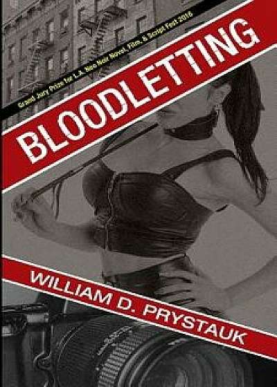 Bloodletting, Paperback/William D. Prystauk