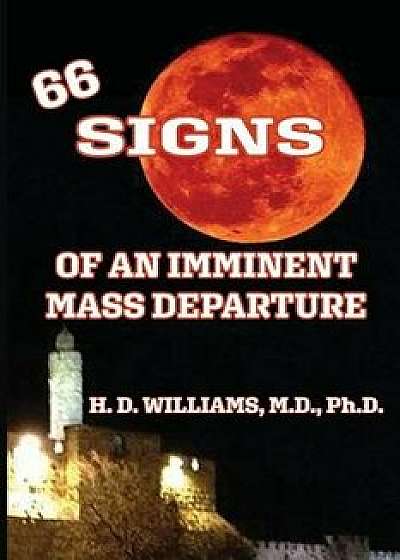 66 Signs of an Imminent Mass Departure, Paperback/H. D. Williams