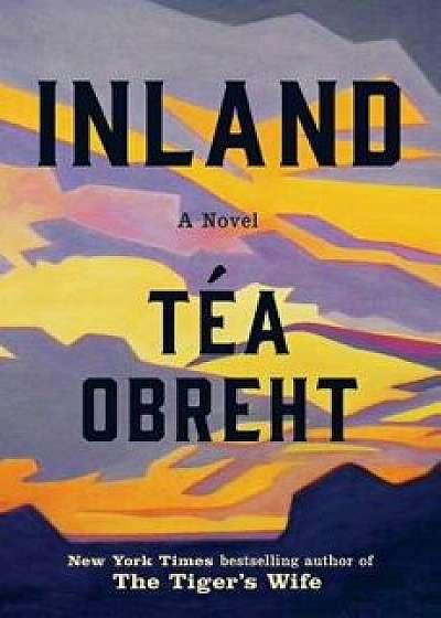Inland, Hardcover/Tea Obreht
