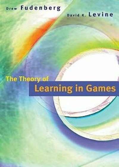 The Theory of Learning in Games, Paperback/Drew Fudenberg
