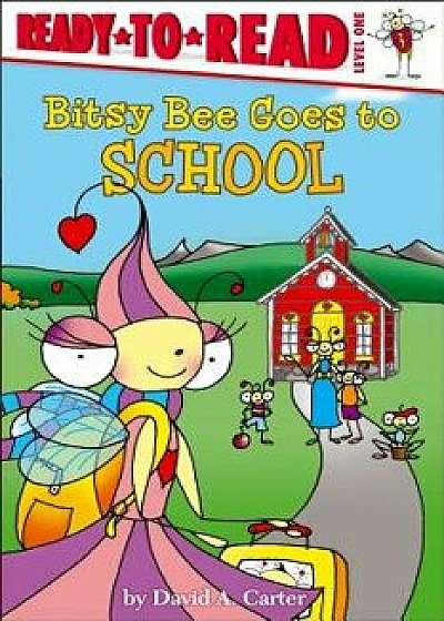 Bitsy Bee Goes to School, Paperback/David A. Carter
