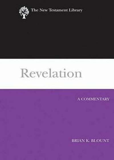 Revelation (2009): A Commentary, Paperback/Brian K. Blount