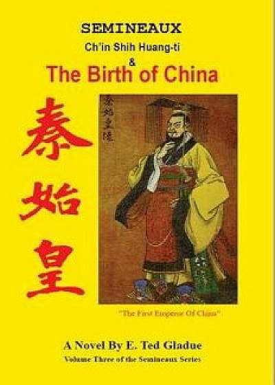 The Birth of China, Paperback/E. Ted Gladue