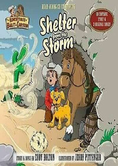 Shelter from the Storm [With CD Contains Story & 3 Original Songs], Hardcover/Eddy Bolton