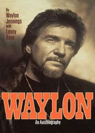 Waylon: Autobiography, Hardcover/Waylon Jennings