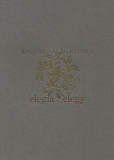 Elegía/Elegy, Paperback/Raquel Salas Rivera