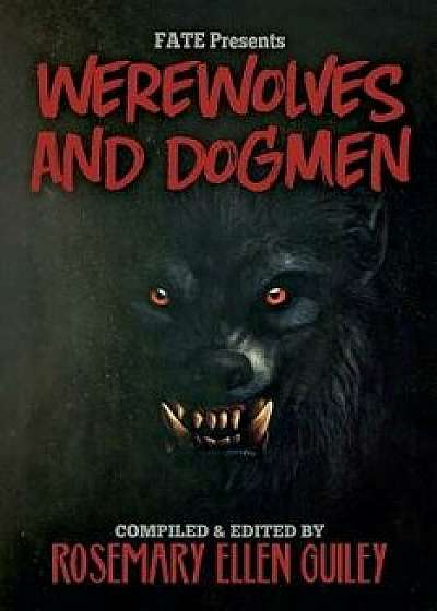 Fate Presents Werewolves and Dogmen, Paperback/Rosemary Ellen Guiley