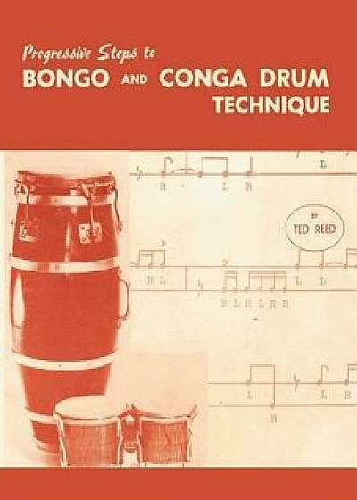 Progressive Steps to Bongo and Conga Drum Technique, Paperback/Ted Reed