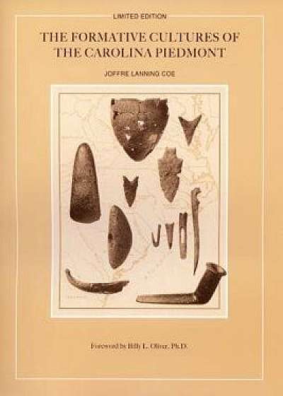 The Formative Cultures of the Carolina Piedmont, Paperback/Joffre Lanning Coe