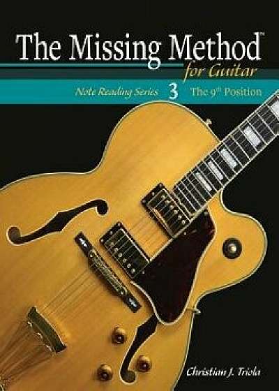 The Missing Method for Guitar: The 9th Position, Paperback/Christian J. Triola