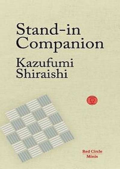 Stand-In Companion, Paperback/Kazufumi Shiraishi