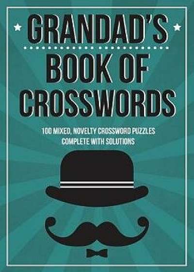 Grandad's Book of Crosswords: 100 Novelty Crossword Puzzles, Paperback/Clarity Media