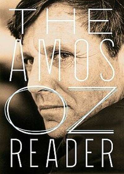 The Amos Oz Reader, Paperback/Amos Oz