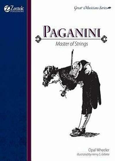 Paganini, Master of Strings, Paperback/Opal Wheeler