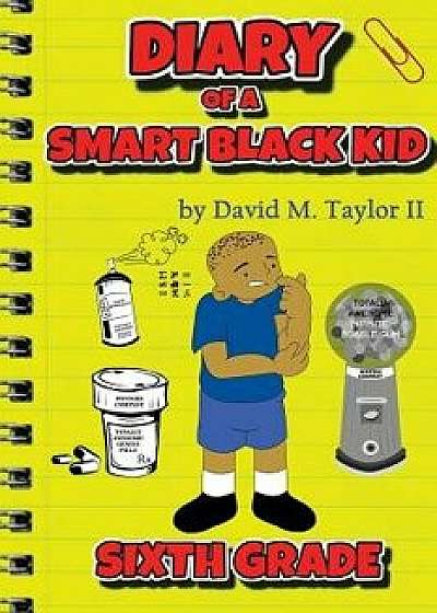 Diary of a Smart Black Kid: Sixth Grade, Paperback/Taylor II M. David