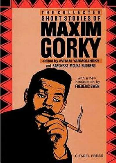 The Collected Short Stories of Maxim Gorky, Paperback/Maxim Gorky