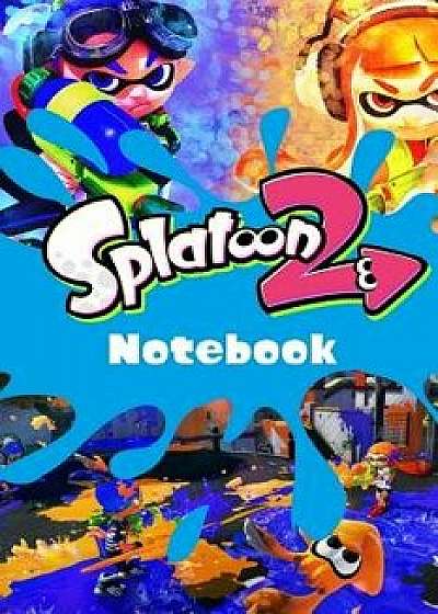 Splatoon 2 Notebook: Over 100 Pages to Fill with Your Amazing Splatoon Adventures!, Paperback/Treasure Box Publishing