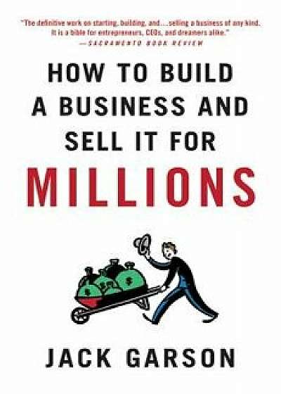 How to Build a Business and Sell It for Millions, Paperback/Jack Garson