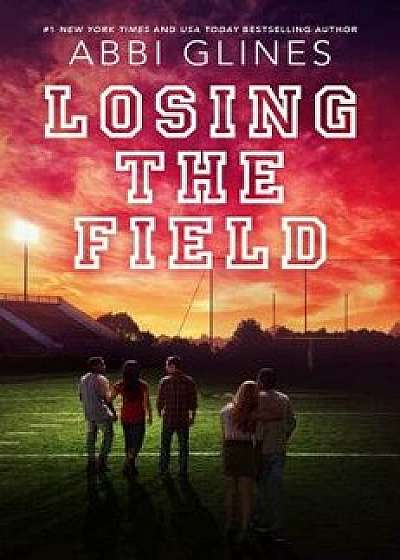 Losing the Field, Hardcover/Abbi Glines
