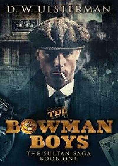 The Bowman Boys, Paperback/D. W. Ulsterman