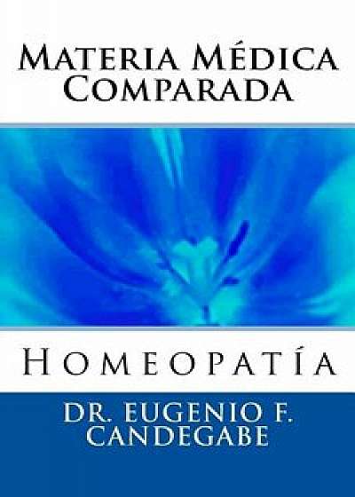 Materia Médica Comparada, Paperback/Eugenio F. Candegabe