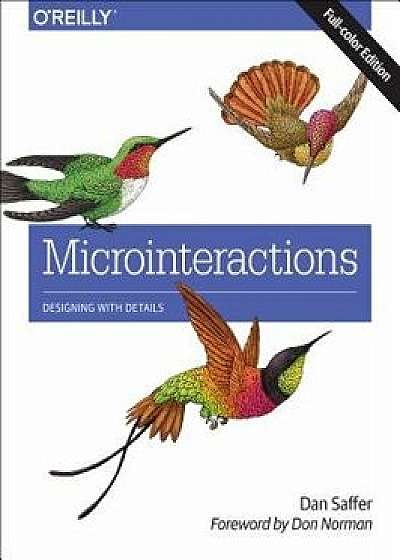 Microinteractions: Designing with Details, Paperback/Dan Saffer