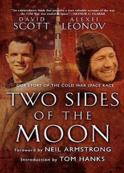 Two Sides of the Moon: Our Story of the Cold War Space Race, Paperback/David Scott