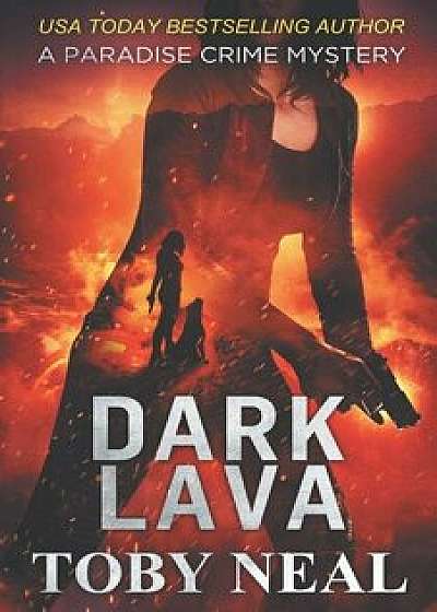 Dark Lava/Toby Neal