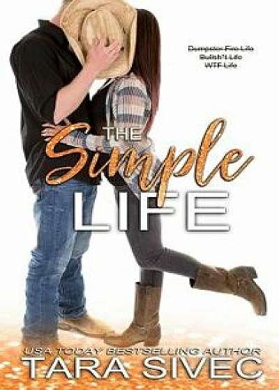The Simple Life, Paperback/Tara Sivec