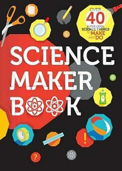 Science Maker Book, Paperback/Rob Beattie
