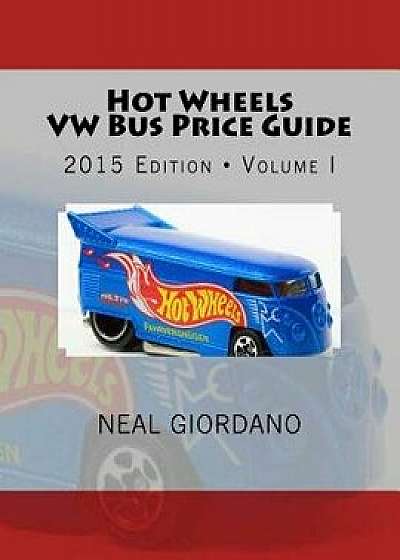 Hot Wheels VW Bus Price Guide, Paperback/Neal Giordano