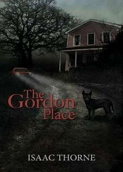 The Gordon Place, Paperback/Isaac Thorne