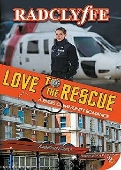 Love to the Rescue, Paperback/Radclyffe