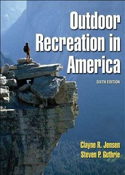 Outdoor Recreation in America, Hardcover/Clayne R. Jensen