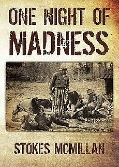 One Night of Madness, Paperback/Stokes McMillan