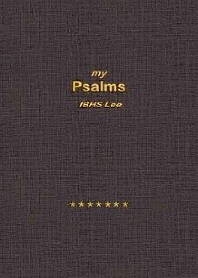 My Psalms, Paperback/Ibhs Lee