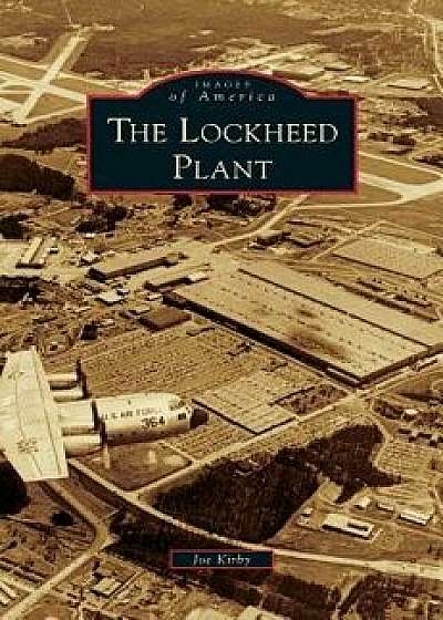Lockheed Plant, Hardcover/Joe Kirby