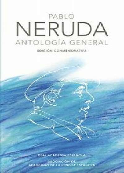 Antología General Neruda / General Anthology, Hardcover/Pablo Neruda