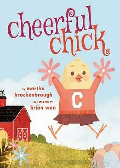 Cheerful Chick, Hardcover/Martha Brockenbrough
