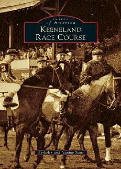 Keeneland Race Course, Hardcover/Berkeley Scott