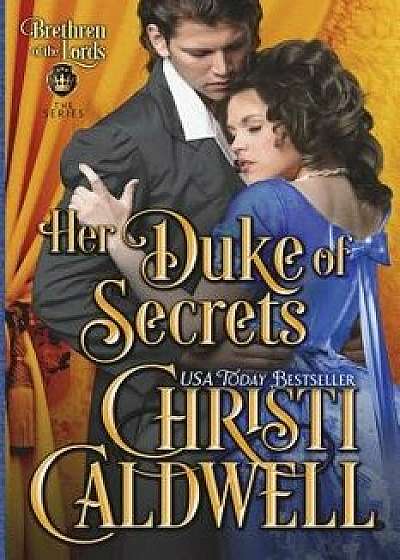 Her Duke of Secrets, Paperback/Christi Caldwell
