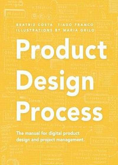 Product Design Process, Paperback/Tiago Franco