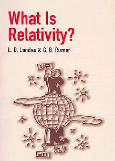 What Is Relativity?, Paperback/L. D. Landau