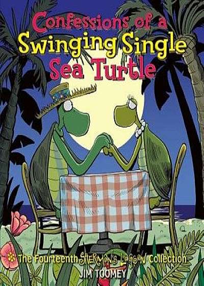 Confessions of a Swinging Single Sea Turtle, Paperback/Jim Toomey