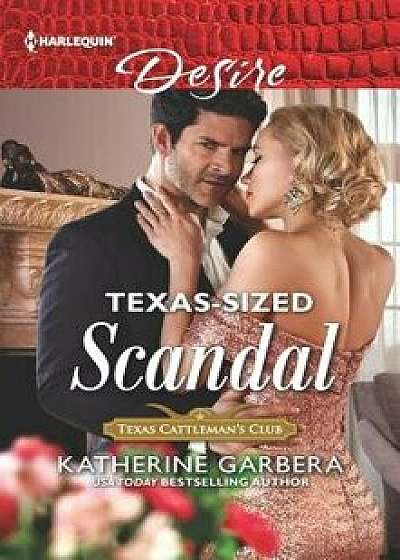 Texas-Sized Scandal/Katherine Garbera