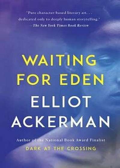 Waiting for Eden, Paperback/Elliot Ackerman